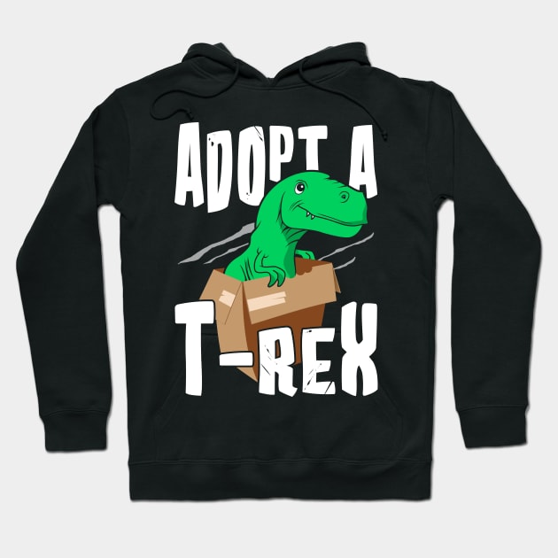 Adopt a T-rex Hoodie by KsuAnn